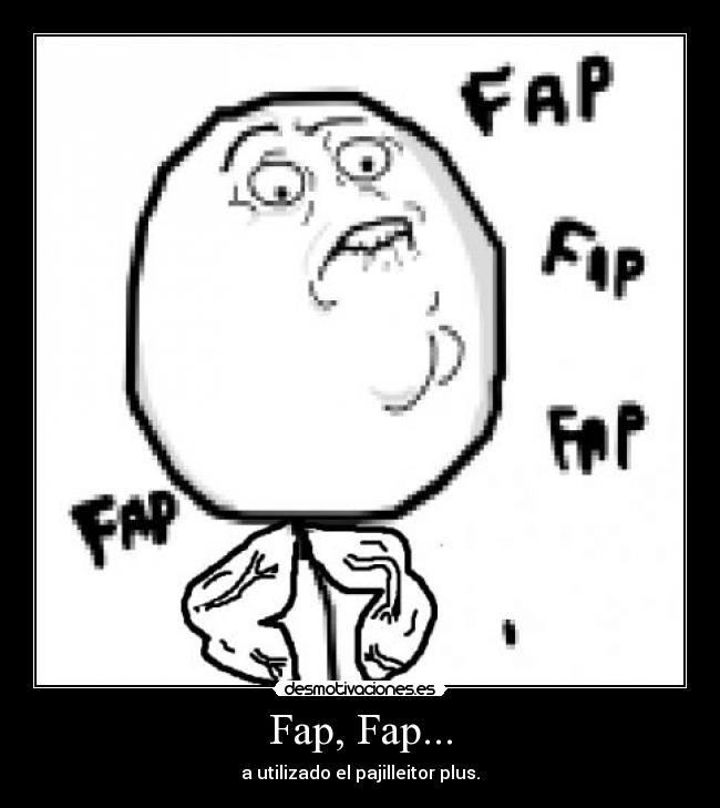 Fap, Fap... -