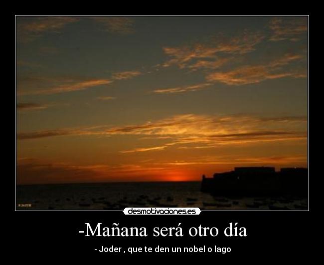 -Mañana será otro día -