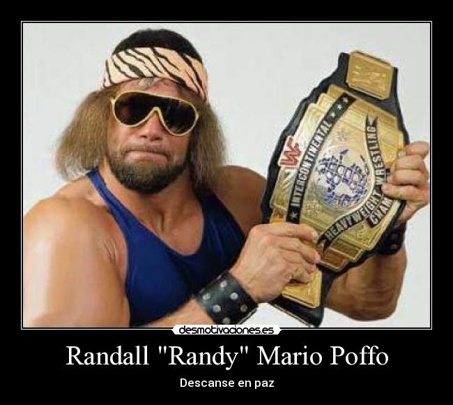 Randall Randy Mario Poffo - 