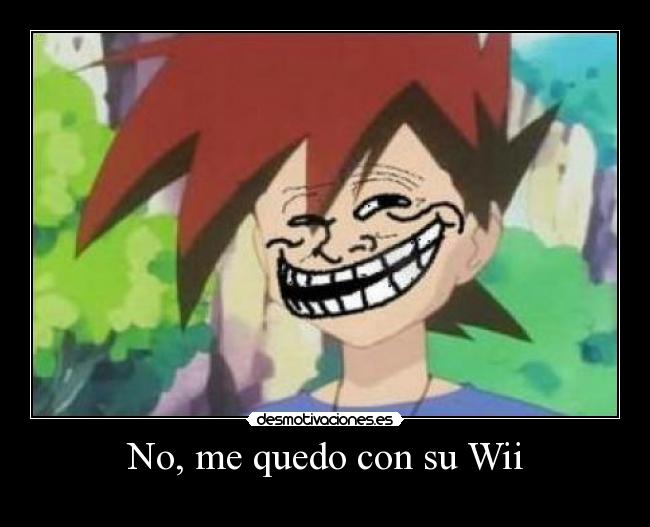 No, me quedo con su Wii - 