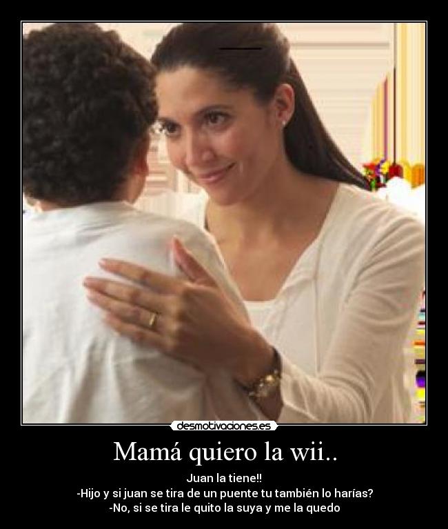 Mamá quiero la wii.. - 