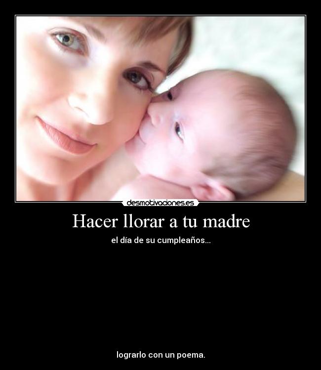 Hacer llorar a tu madre -