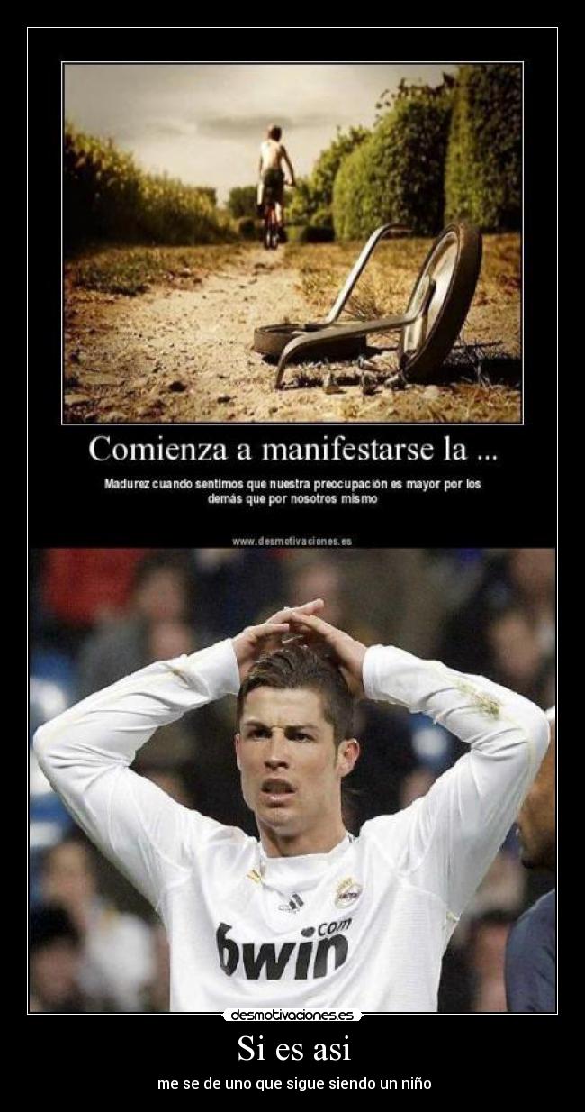 Si es asi - me se de uno que sigue siendo un niño