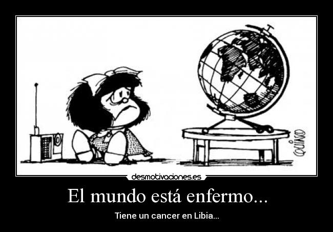 El mundo está enfermo... -