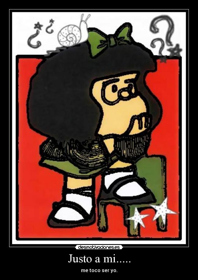 Justo a mi..... - 