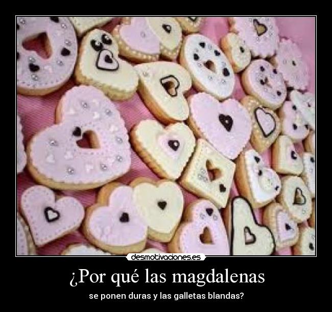 ¿Por qué las magdalenas - se ponen duras y las galletas blandas?