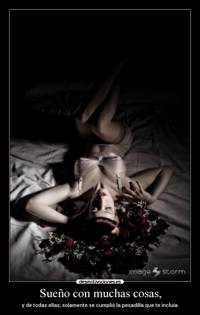 Sueño con muchas cosas, - 