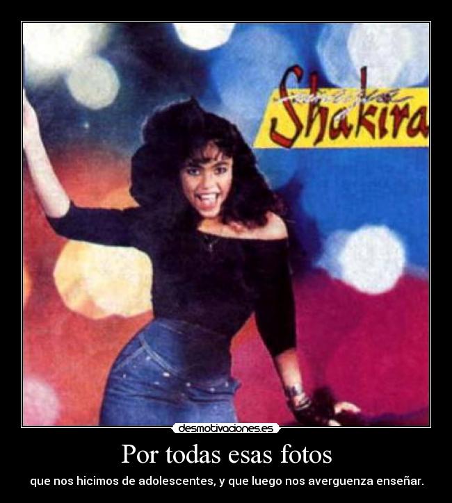 Por todas esas fotos -