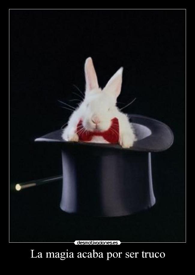 La magia acaba por ser truco - 