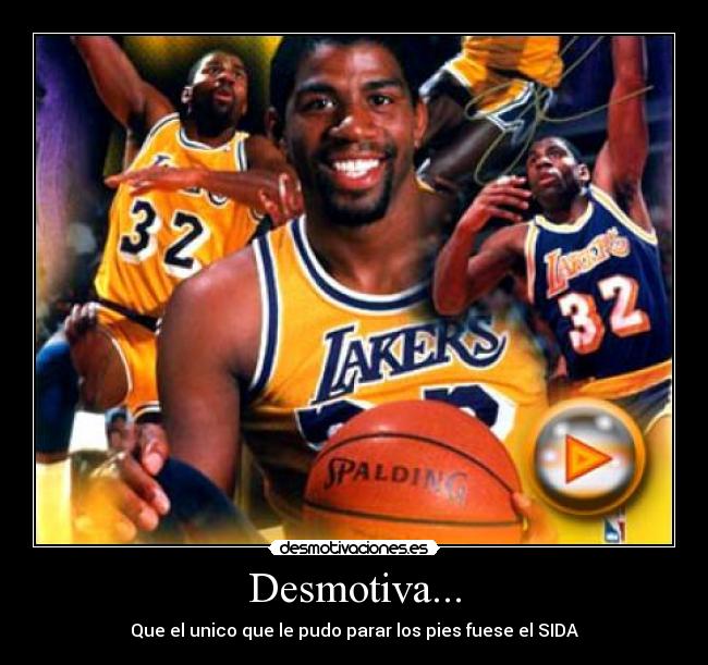 Desmotiva... - Que el unico que le pudo parar los pies fuese el SIDA