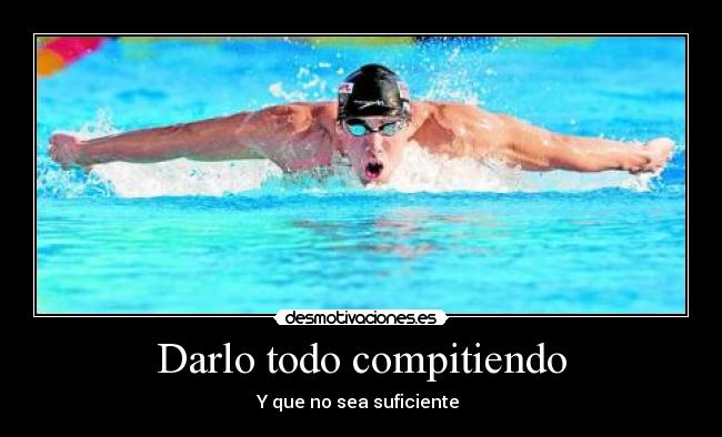Darlo todo compitiendo -