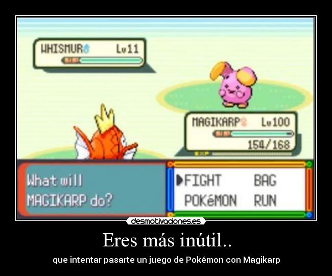 carteles pokemon eres mas inutil que pasarte magikarp pedo desmotivaciones