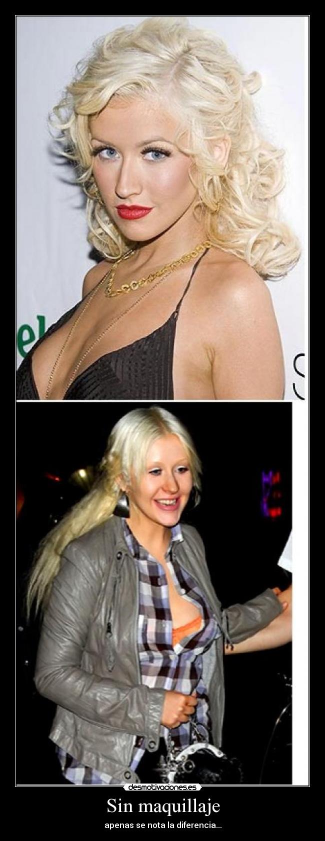 Sin maquillaje - apenas se nota la diferencia...