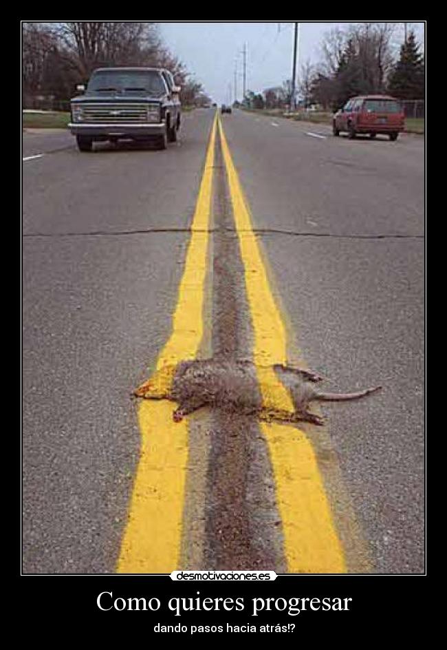 Como quieres progresar - dando pasos hacia atrás!?