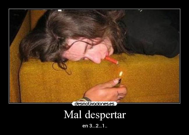 Mal despertar - en 3...2...1..