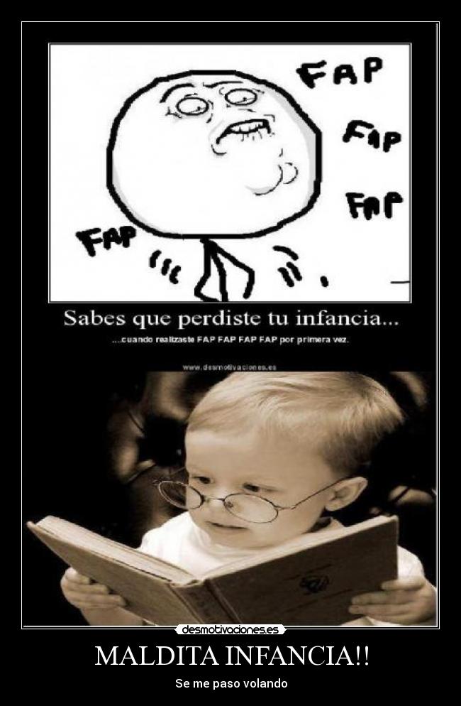 MALDITA INFANCIA!! - 