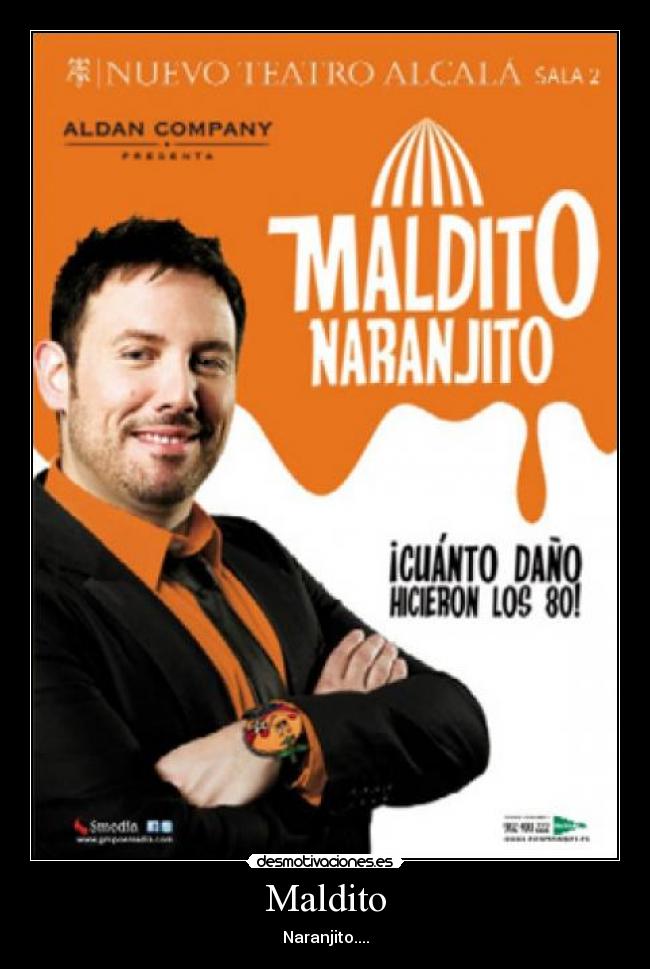 Maldito - Naranjito....