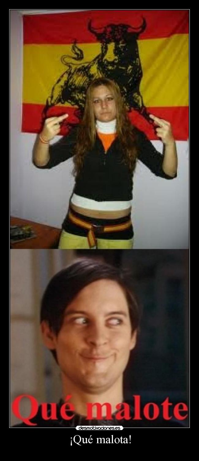 ¡Qué malota! - 