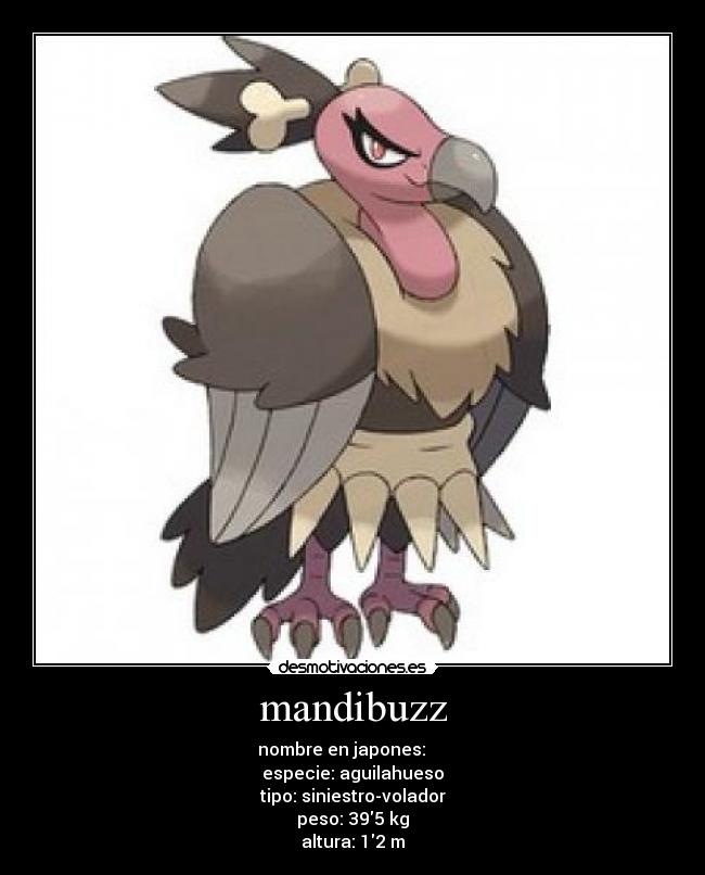 mandibuzz - nombre en japones: バルジーナ
especie: aguilahueso
tipo: siniestro-volador
peso: 395 kg
altura: 12 m
