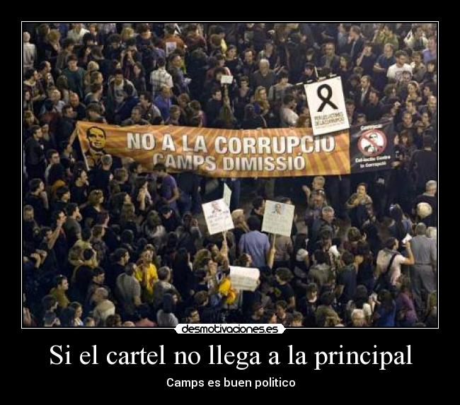 Si el cartel no llega a la principal - Camps es buen politico