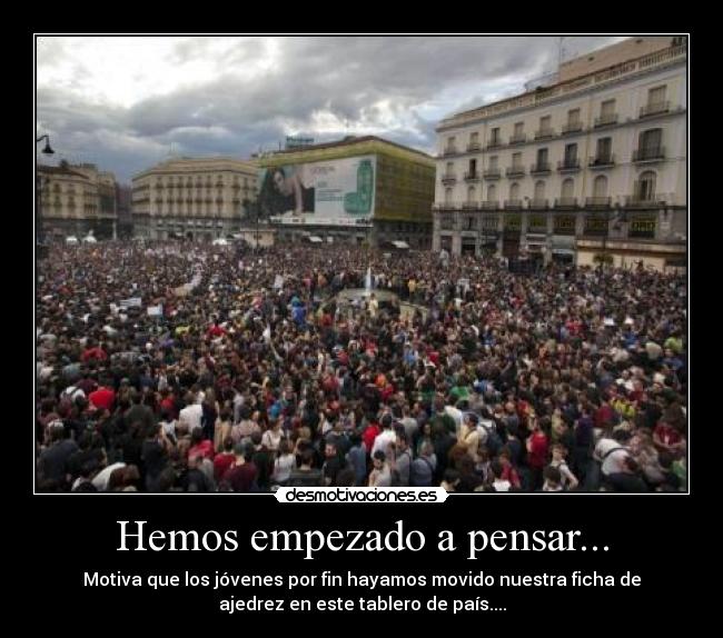 Hemos empezado a pensar... -