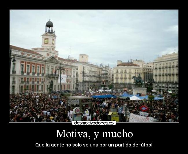 Motiva, y mucho -