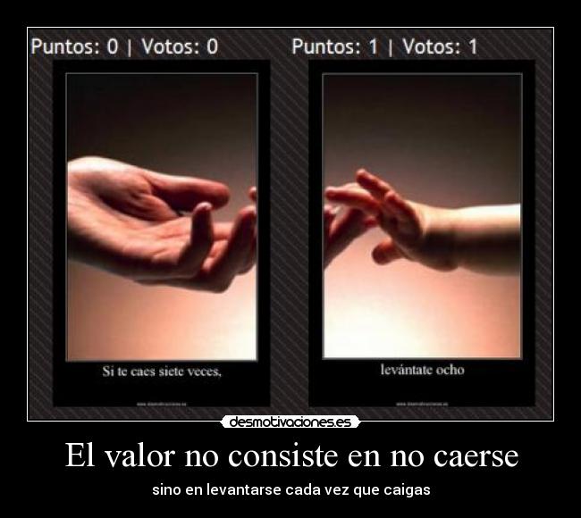 El valor no consiste en no caerse -
