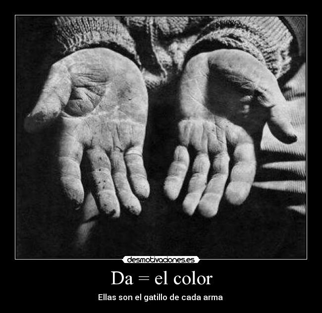 Da = el color - Ellas son el gatillo de cada arma 