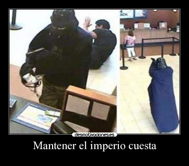 Mantener el imperio cuesta - 