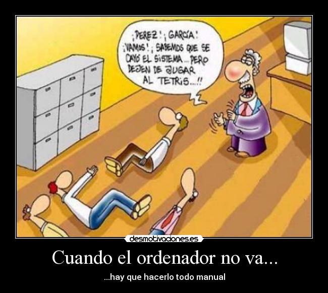 Cuando el ordenador no va... - ...hay que hacerlo todo manual