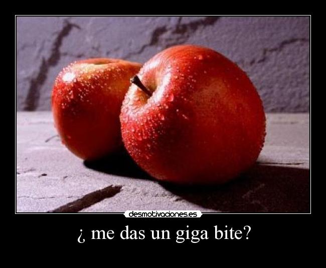¿ me das un giga bite? - 