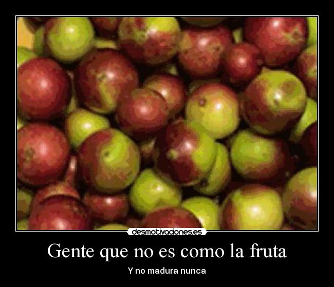 carteles madurarfrutaanalogia desmotivaciones