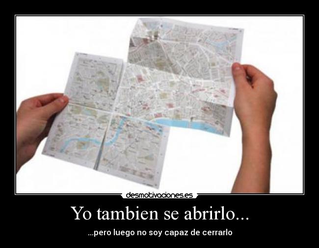 Yo tambien se abrirlo... -