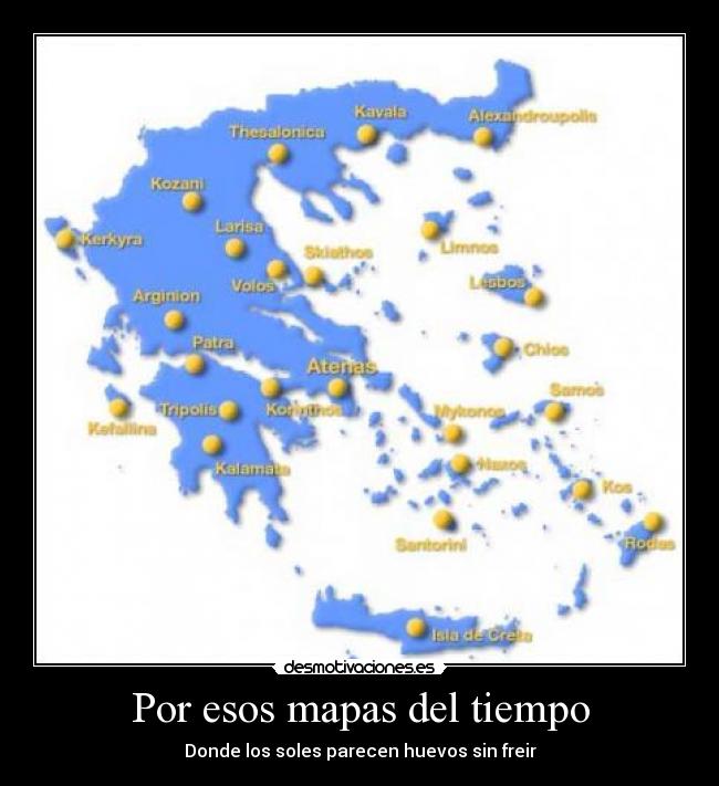 Por esos mapas del tiempo - Donde los soles parecen huevos sin freir
