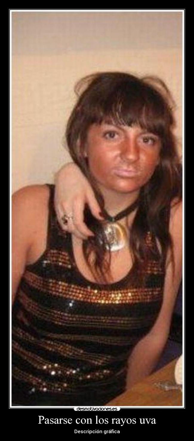 Pasarse con los rayos uva - 