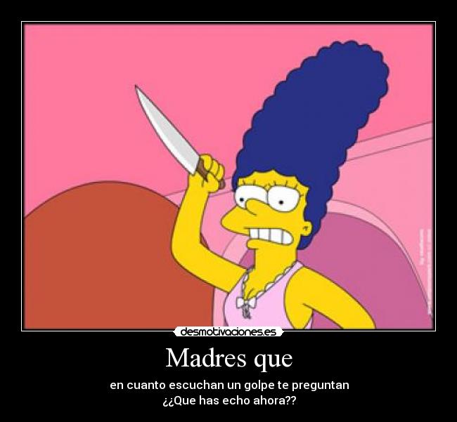 Madres que -