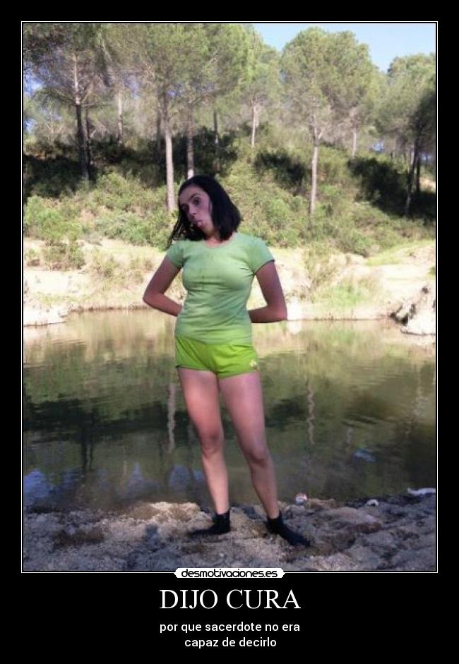 DIJO CURA - por que sacerdote no era
capaz de decirlo