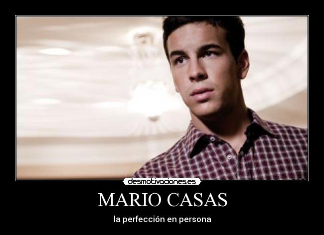MARIO CASAS - la perfección en persona