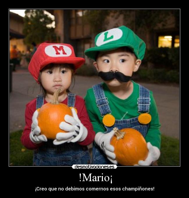 !Mario¡ - ¡Creo que no debimos comernos esos champiñones!