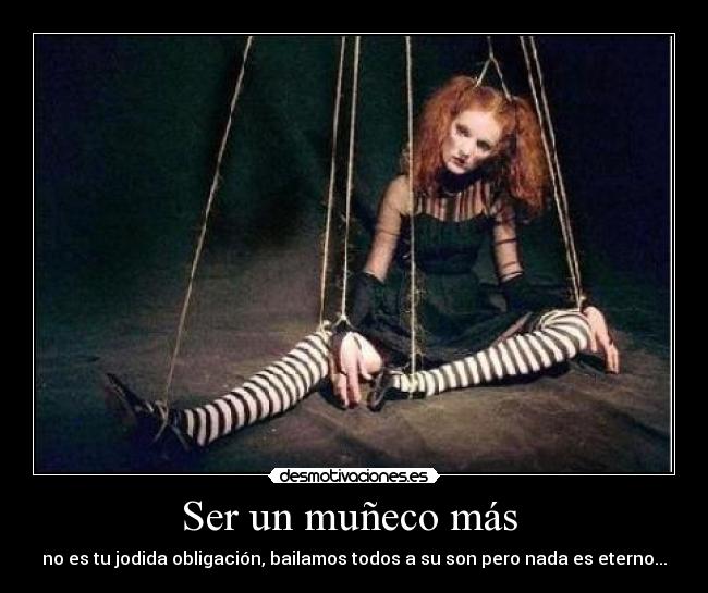 Ser un muñeco más  - 