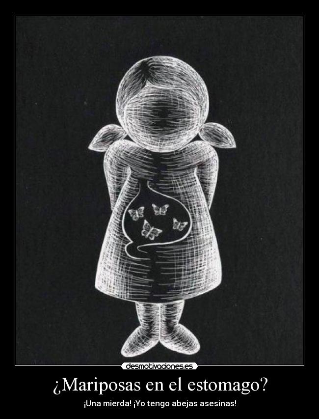 ¿Mariposas en el estomago? -