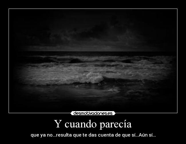 Y cuando parecía - 