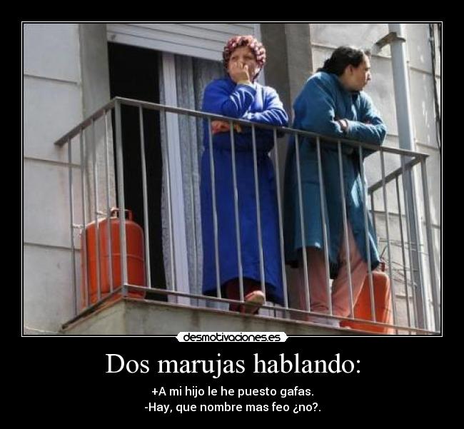 Dos marujas hablando: -