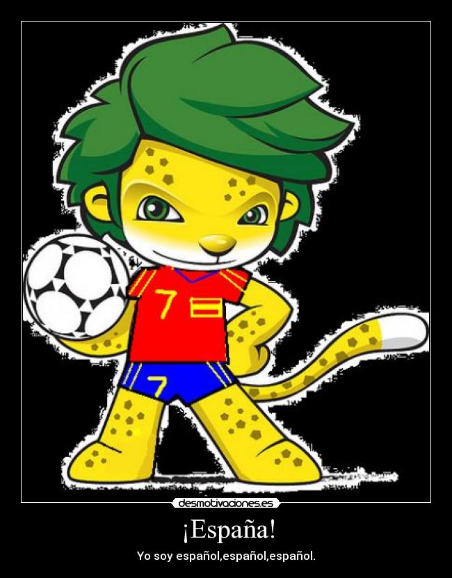 ¡España! - Yo soy español,español,español.
