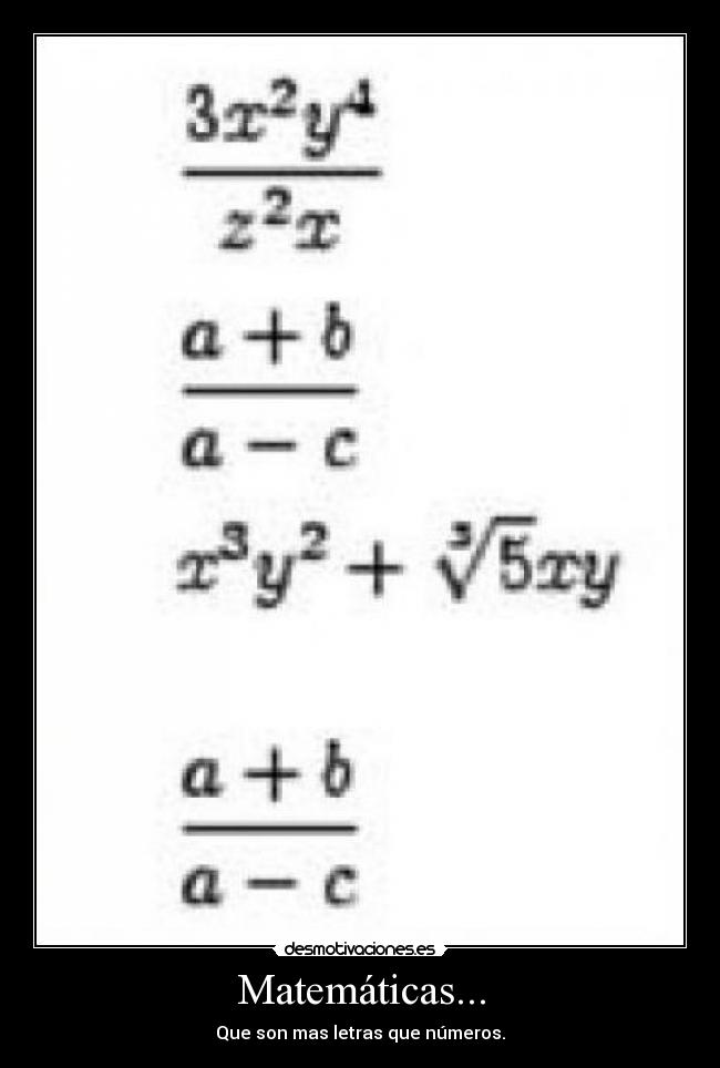 Matemáticas... - Que son mas letras que números.