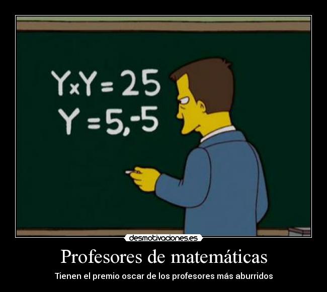 Profesores de matemáticas - Tienen el premio oscar de los profesores más aburridos