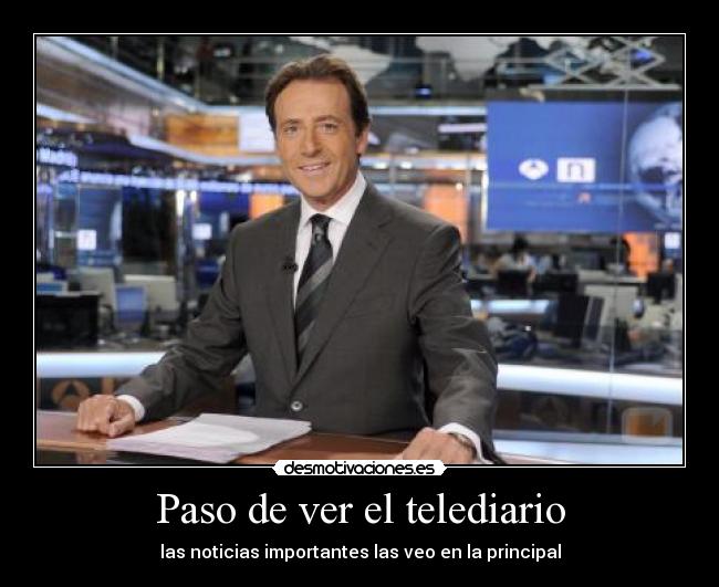 Paso de ver el telediario - 