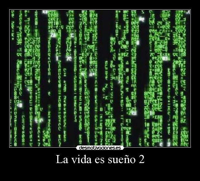 carteles vida calderon barca vida sueno dos matrix andy lana wachowski desmotivaciones