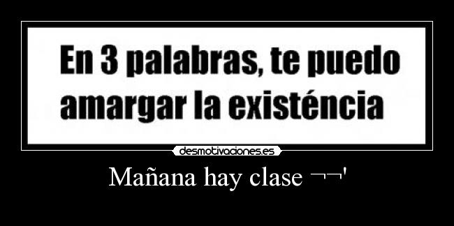 Mañana hay clase ¬¬ -
