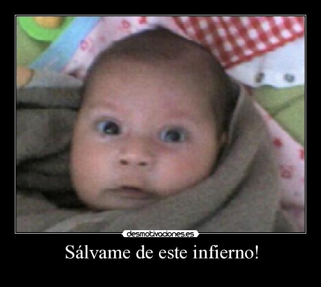 Sálvame de este infierno! -